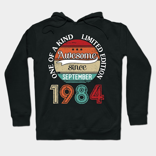 Awesome Since September 1984 One Of A Kind Limited Edition Happy Birthday 36 Years Old To Me Hoodie by joandraelliot